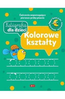 Kaligrafia dla dzieci. Kolorowe kształty