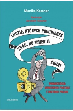 Ludzie, których powinieneś znać, bo zmienili świat