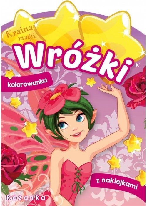 Kraina magii. Wróżki. Różanka