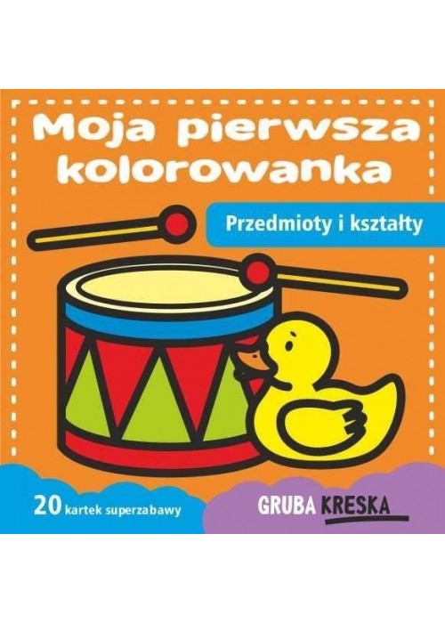 Moja pierwsza kolorowanka. Przedmioty i kształty