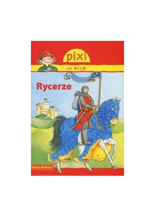 Pixi Ja wiem! - Rycerze