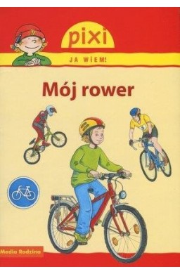 Pixi Ja wiem! - Mój rower