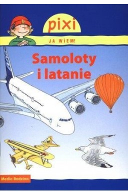 Pixi Ja wiem! - Samoloty i latanie