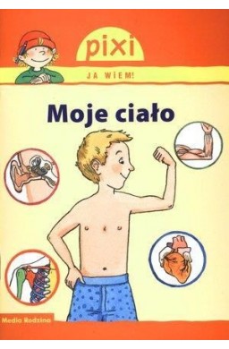 Pixi Ja wiem! - Moje ciało