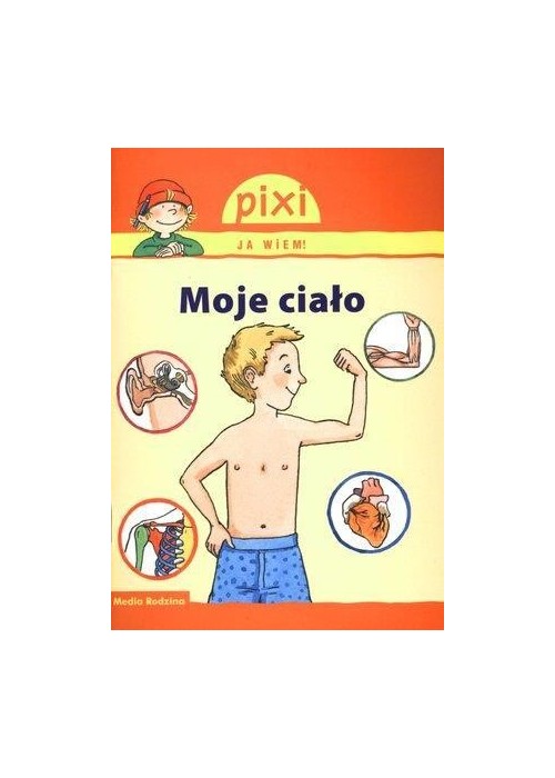 Pixi Ja wiem! - Moje ciało