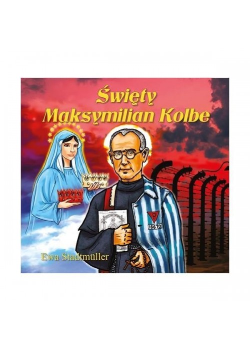 Dla przedszkolaka. Święty Maksymilian Kolbe