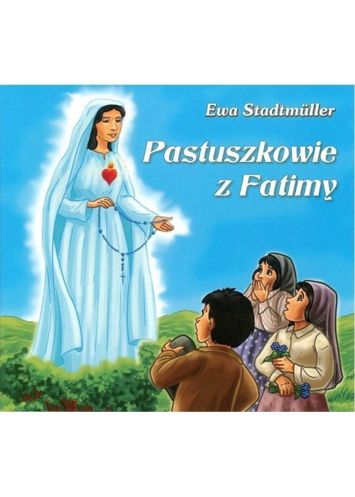 Dla przedszkolaka. Pastuszkowie z Fatimy