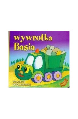 Wesołe pojazdy - Wywrotka Basia