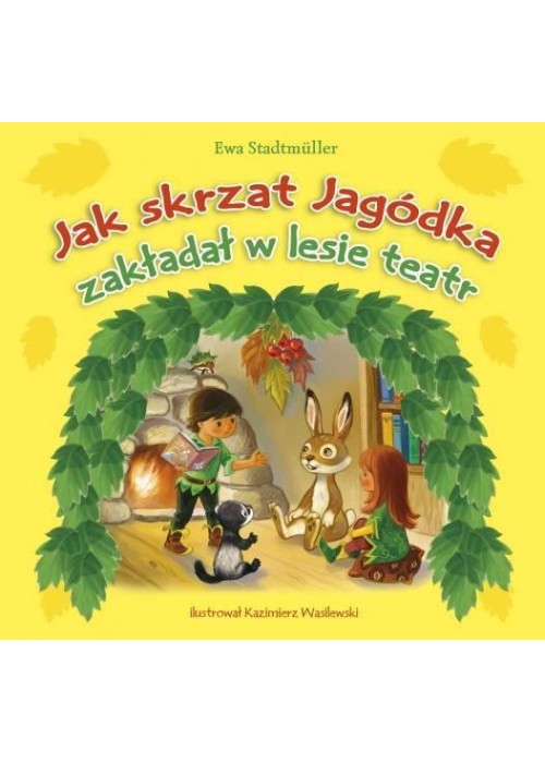 Jak skrzat Jagódka teatr w lesie zakładał