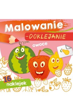 Malowanie-doklejanie. Owoce