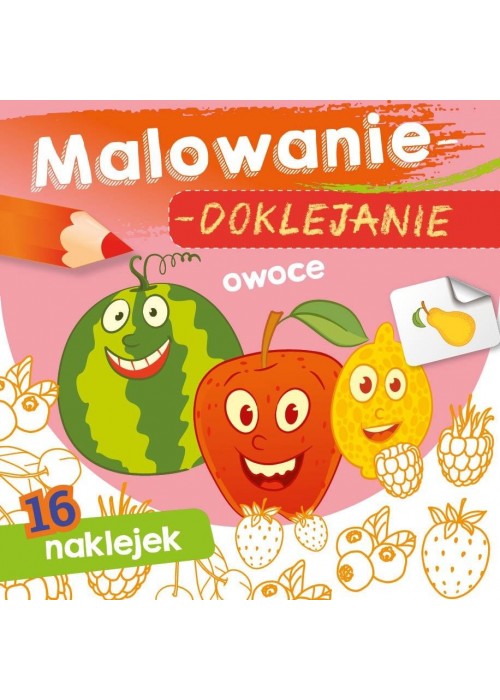 Malowanie-doklejanie. Owoce