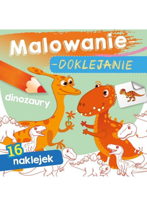 Malowanie-doklejanie. Dinozaury