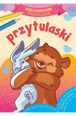 Maluszkowe malowanie. Przytulaski