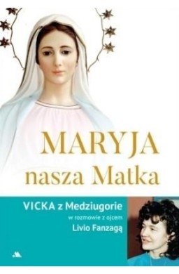 Maryja, nasza Matka