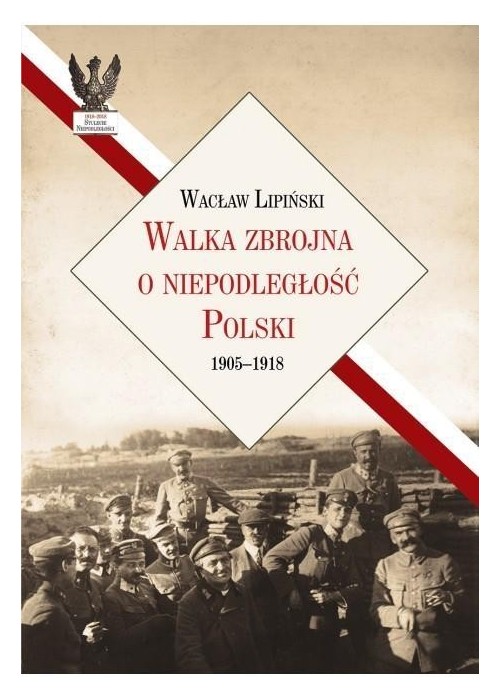 Walka zbrojna o niepodległość Polski 19051918