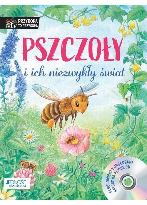 Pszczoły i ich niezwykły świat + CD