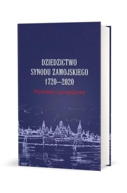 Dziedzictwo Synodu Zamojskiego 1720-2020...