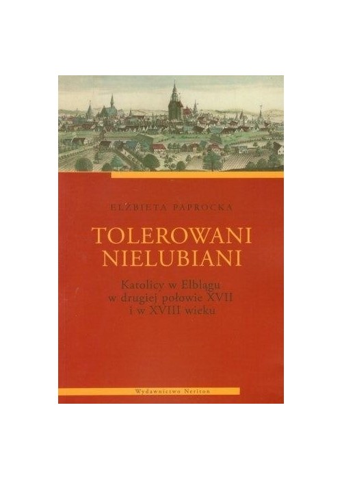 Tolerowani nielubiani. Katolicy w Elblągu