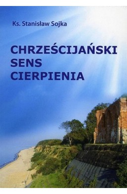 Chrześcijański sens cierpienia