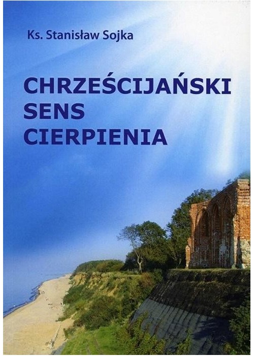 Chrześcijański sens cierpienia