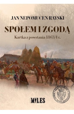 Społem i zgodą. Kartka z powstania 1863/4 r.