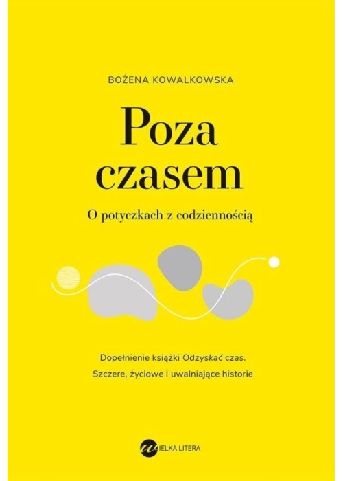 Poza czasem. O potyczkach z codziennością