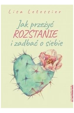 Jak przeżyć rozstanie i zadbać o siebie