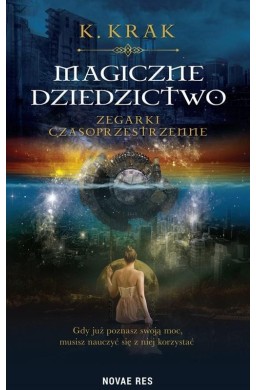 Magiczne dziedzictwo. Zegarki czasoprzestrzenne