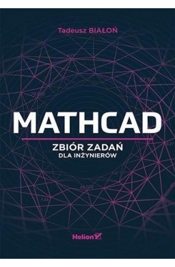 Mathcad. Zbiór zadań dla inżynierów