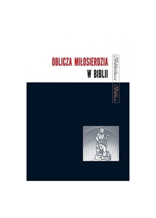 Oblicza Miłosierdzia w Biblii