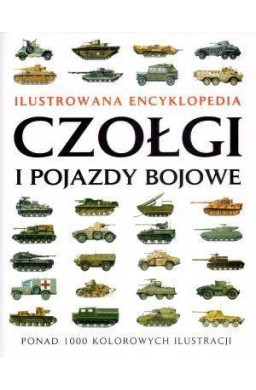 Ilustrowana encyklopedia. Czołgi i pojazdy bojowe