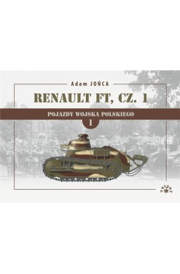 Renault FT cz. 1 1919-1939 T.1 Wojna, pokój...