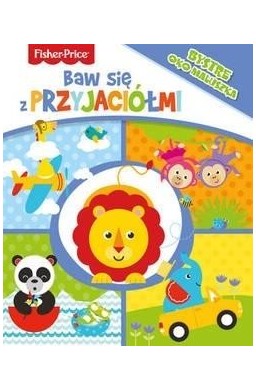 Fisher Price. Baw się z przyjaciółmi