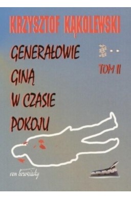 Generałowie giną w czasie pokoju T.2