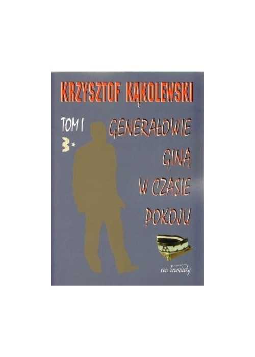 Generałowie giną w czasie pokoju T.1