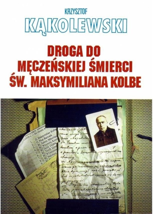 Droga do męczeńskiej śmierci św. Maksymiliana...