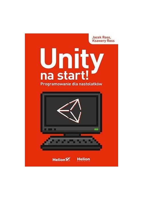 Unity na start! Programowanie dla nastolatków