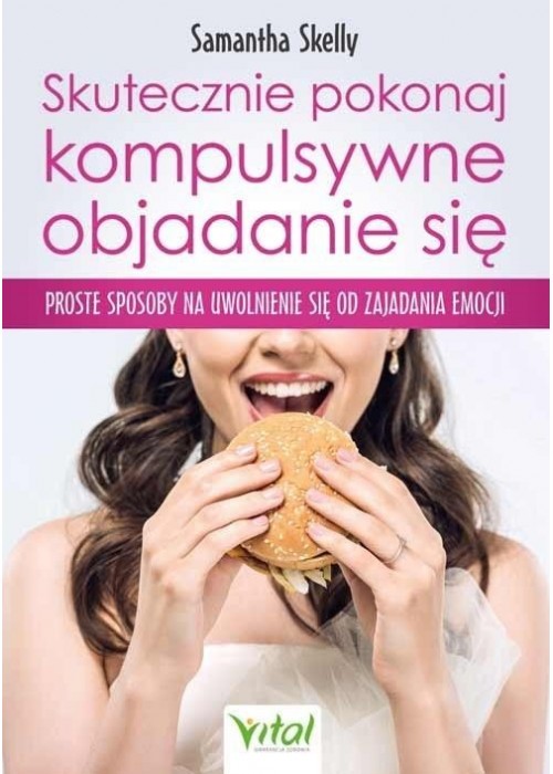 Skutecznie pokonaj kompulsywne objadanie się