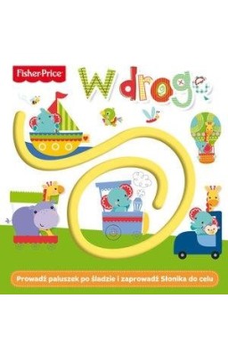 Fisher Price. W drogę