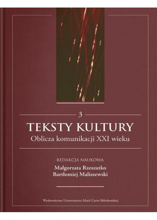 Teksty kultury. Oblicza komunikacji...T.3