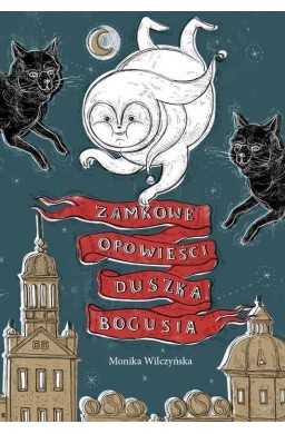 Zamkowe opowieści duszka Bogusia