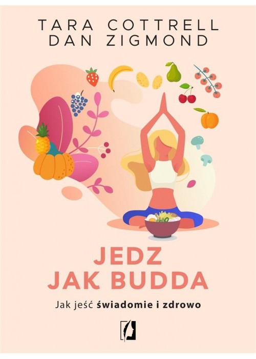 Jedz jak Budda. Jak jeść świadomie i zdrowo