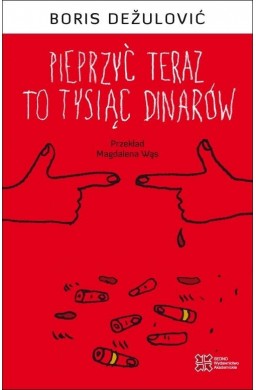 Pieprzyć teraz to tysiąc dinarów