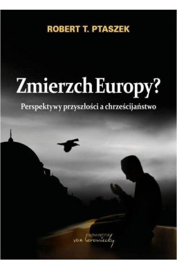 Zmierzch Europy? Perspektywy przyszłości...