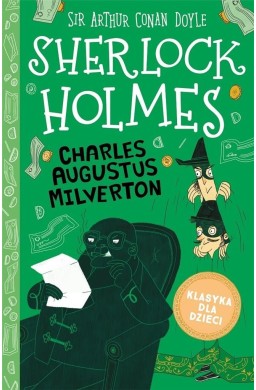 Sherlock Holmes T.15 Charles Augustus Milverton