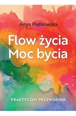 Flow życia. Moc bycia