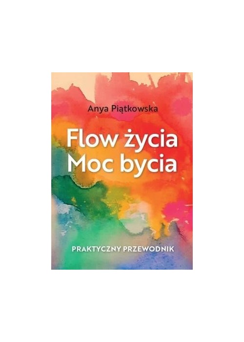 Flow życia. Moc bycia