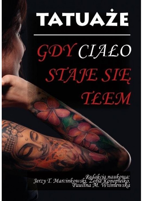 Tatuaże. Gdy ciało staje się tłem