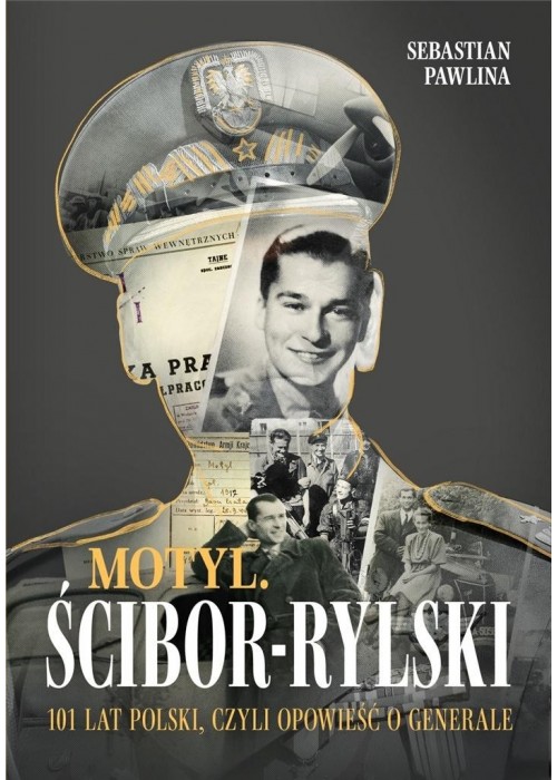 Motyl. Ścibor-Rylski. Opowieść o generale