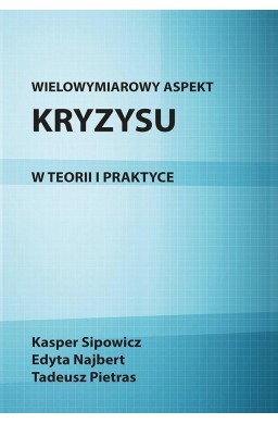 Wielowymiarowy aspekt kryzysu w teorii i praktyce